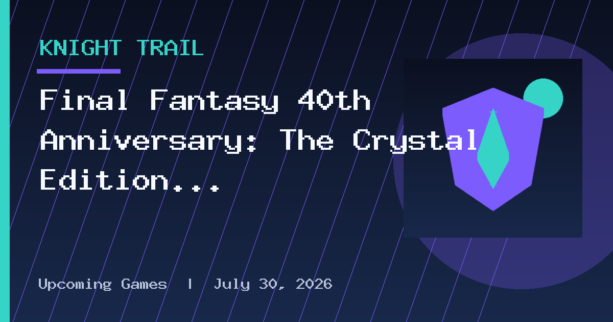 Final Fantasy 40th Anniversary: The Crystal Edition Soundtrack Features Music