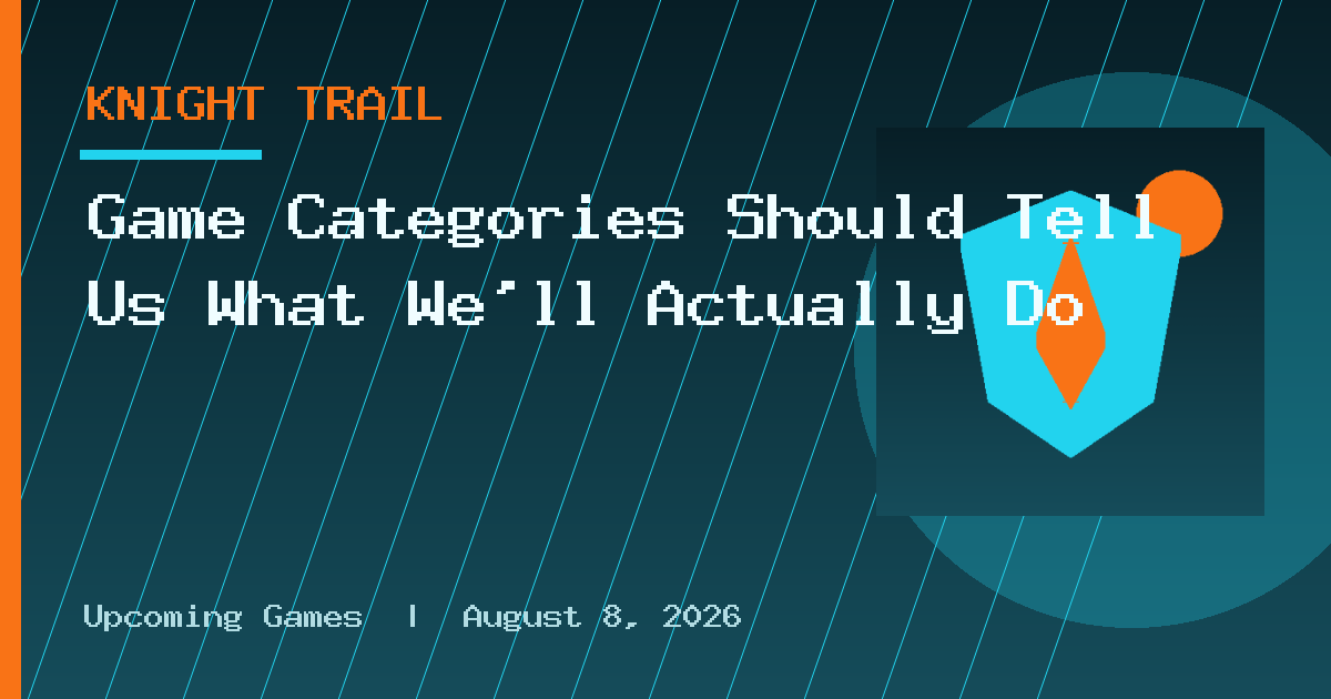 Game Categories Should Tell Us What We’ll Actually Do