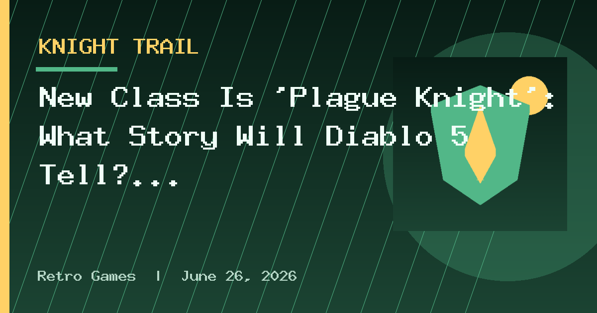 New Class Is 'Plague Knight': What Story Will Diablo 5 Tell?