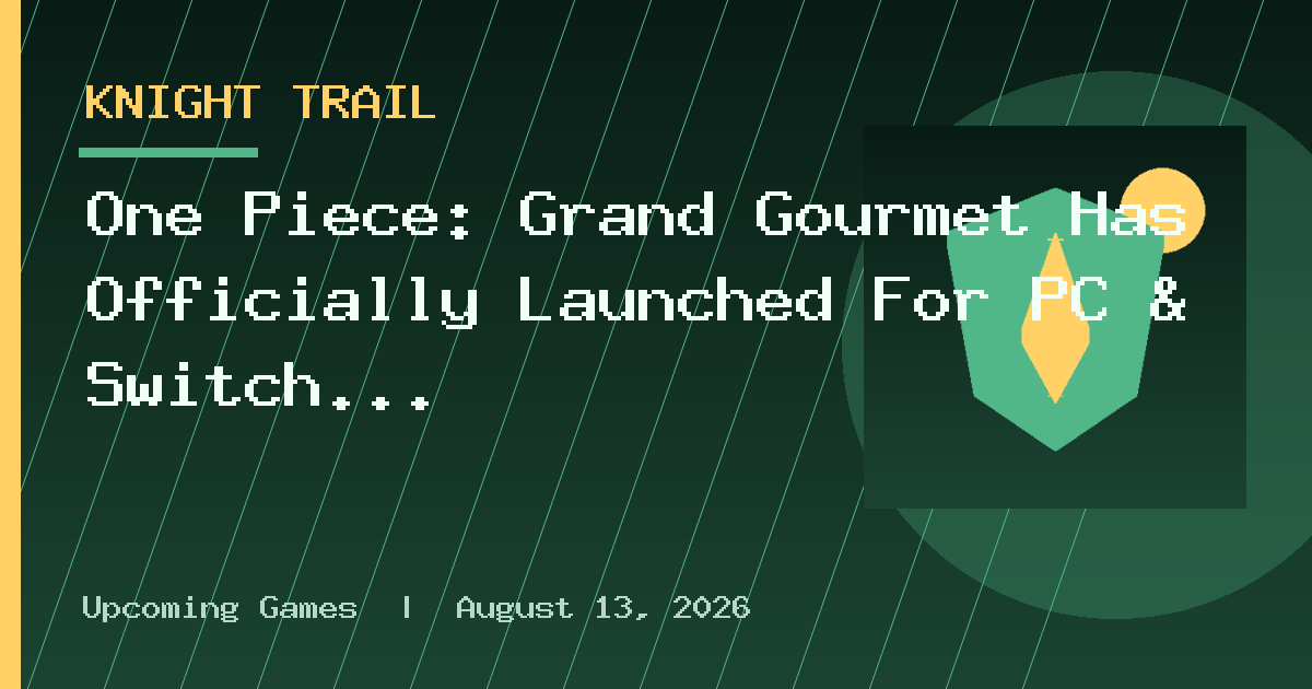 One Piece: Grand Gourmet Has Officially Launched For PC & Switch