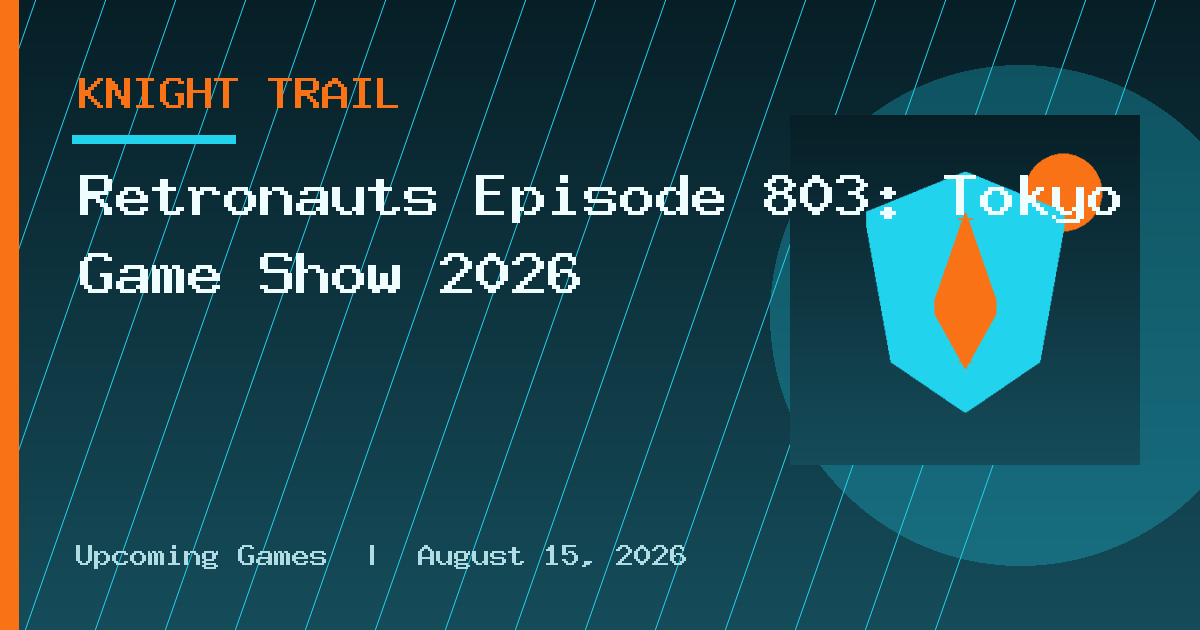 Retronauts Episode 803: Tokyo Game Show 2026