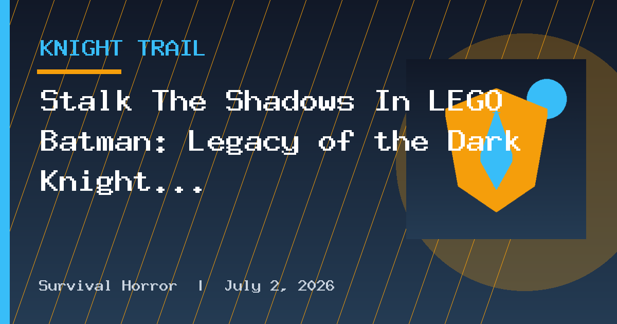Stalk The Shadows In LEGO Batman: Legacy of the Dark Knight On Nintendo Switch